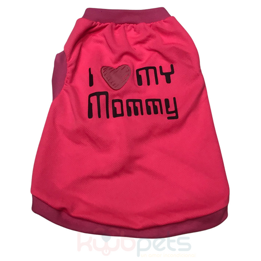 PLAYERA PARA MASCOTA ESTAMPADO I LOVE MY MOMMY